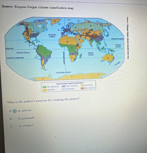 Source: Koppen-Geiger climate classification map.
What is the author's purpose for creating the source?
A.● to inform
B. to persuade
C to critique