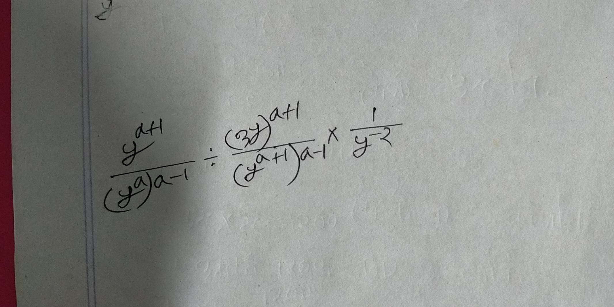 frac y^(a+1)(y^3)^a-1/ frac (3x^3)^a+1(y^(b+1))^a-1*  1/y^(-2) 