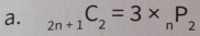 _2n+1C_2=3* _nP_2