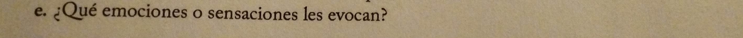 ¿Qué emociones o sensaciones les evocan?