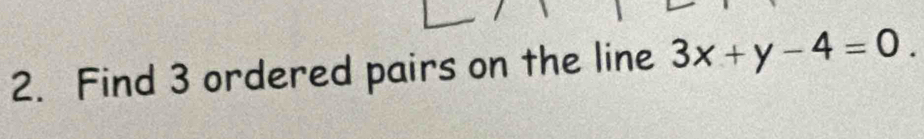 Find 3 ordered pairs on the line 3x+y-4=0.