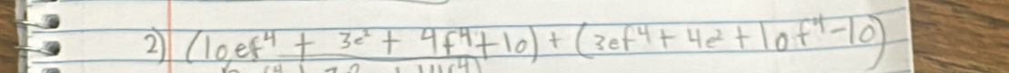 2 (lo,ef^4+3e^2+4f^4+10)+(3ef^4+4e^2+10f^4-10)