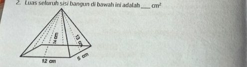 Luas seluruh sisi bangun di bawah ini adalah _ cm^2