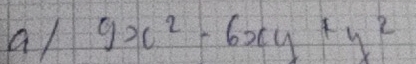 a/ 9x^2-6xy+y^2