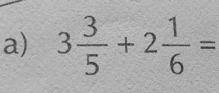 3 3/5 +2 1/6 =