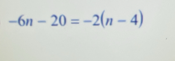-6n-20=-2(n-4)