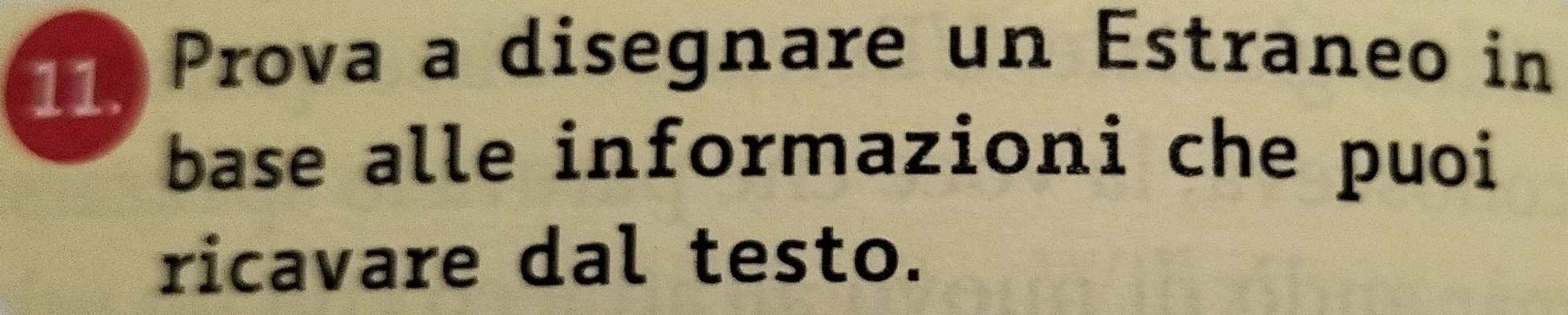 Prova a disegnare un Estraneo in 
base alle informazioni che puoi 
ricavare dal testo.