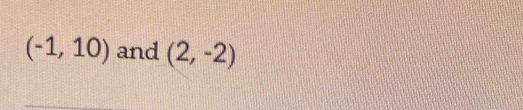 (-1,10) and (2,-2)