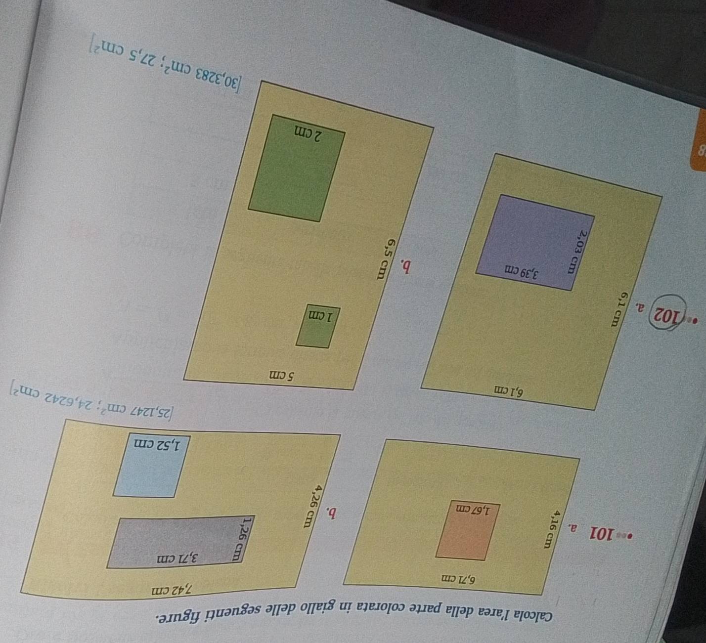 Calcola l’area della parte colorata in giallo delle seguenti figure.
[25,1247cm^2;24,6242cm^2]
8