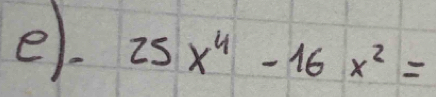 25x^4-16x^2=