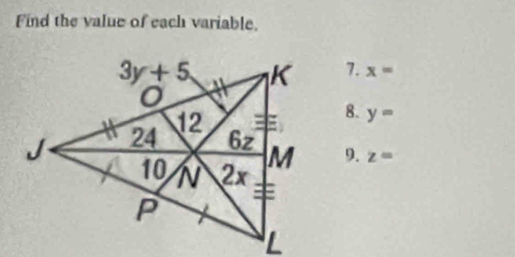 Find the value of each variable.
7. x=
8. y=
9. z=