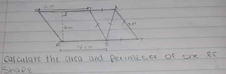 calculare the area and perimetes of the Ff 
Shape