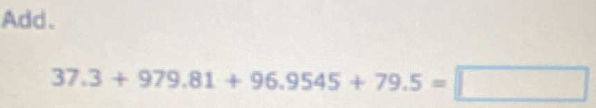 Add.
37.3+979.81+96.9545+79.5=□