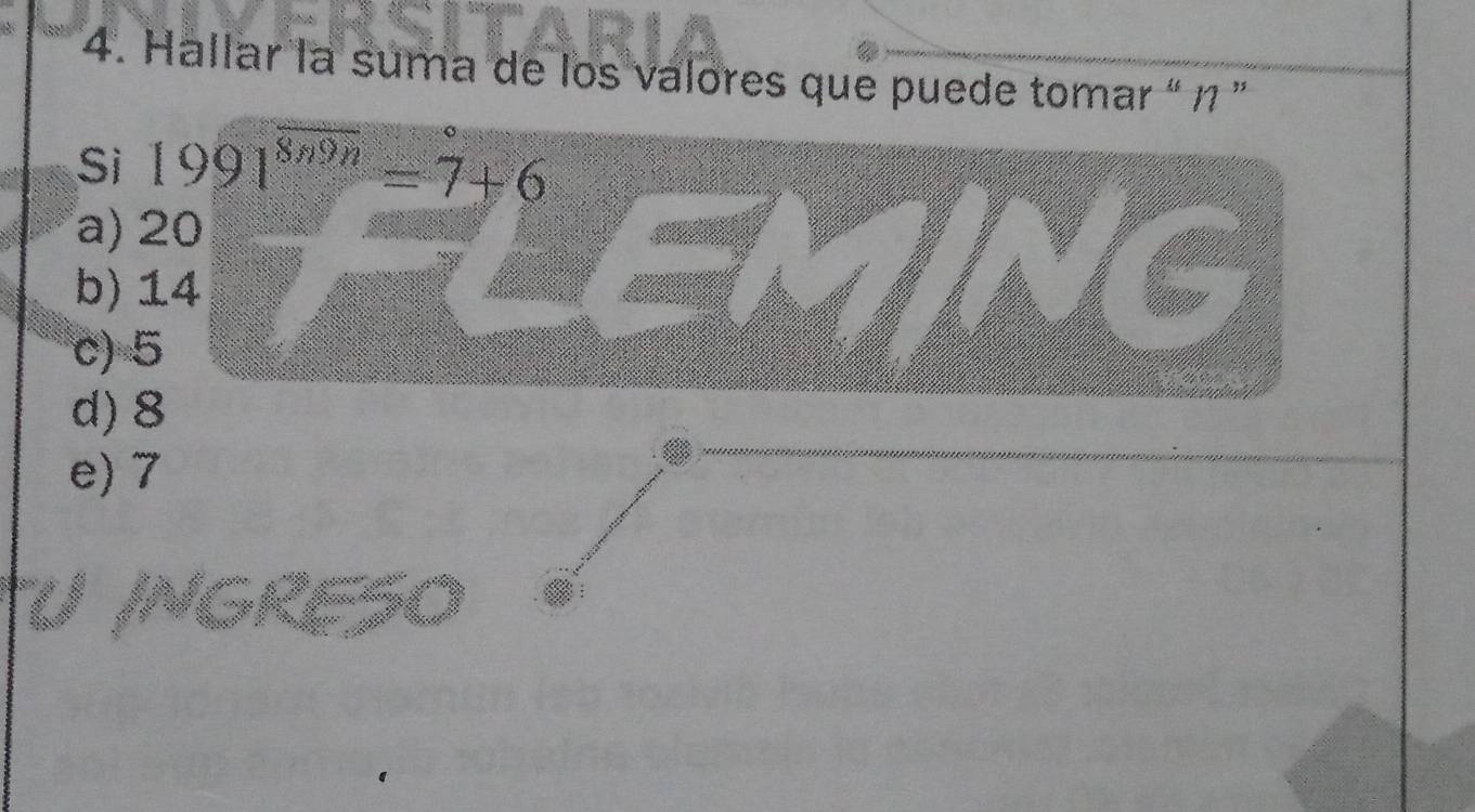 Hallar la suma de los valores que puede tomar “/ ”
Sì
a)
b)
c)
d)
e) 7