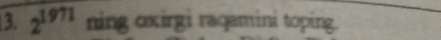 2^(1971) ning oxirgi raqamini toping.