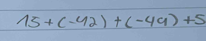 15+(-42)+(-49)+5