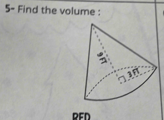 5- Find the volume :
RED