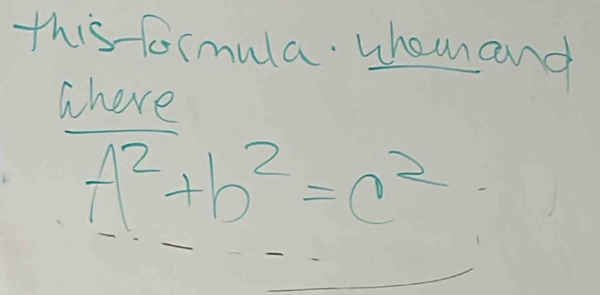 this formula. whemand 
where
A^2+b^2=c^2
_