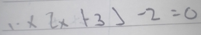 1 x2x+3)-2=0