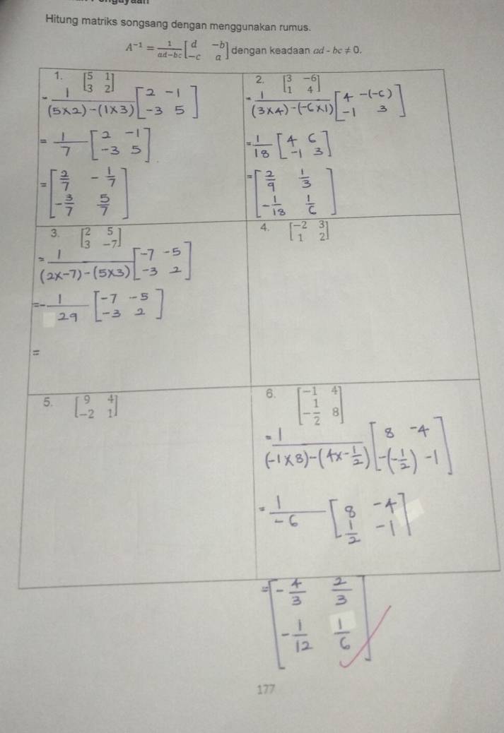 Hitung matriks songsang dengan menggunakan rumus.
A^(-1)= 1/ad-bc beginbmatrix d&-b -c&aendbmatrix -bc!= 0.