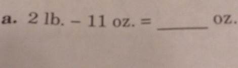 2lb.-11oz.= _ OZ.