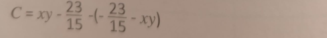 C=xy- 23/15 -(- 23/15 -xy)