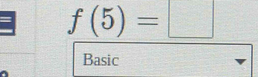 f(5)=□
Basic