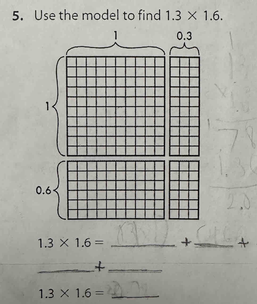 Use the model to find 1.3* 1.6. 
_ 1.3* 1.6=
_+ 
+ 
_+_
1.3* 1.6= _