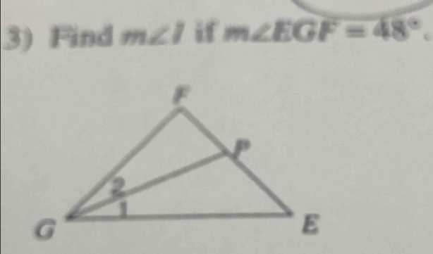 Find m∠ 1 if m∠ EGF=48°