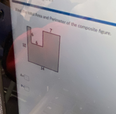 nd the total Area and Perimeter of the composite figure
=□
□