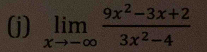 limlimits _xto -∈fty  (9x^2-3x+2)/3x^2-4 