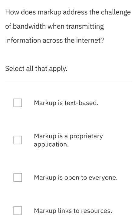 Solved: How does markup address the challenge of bandwidth when ...