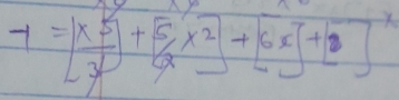 -1=[ x^5/3 ]+[ 5/2 x^2]+[6x]+[2]^x