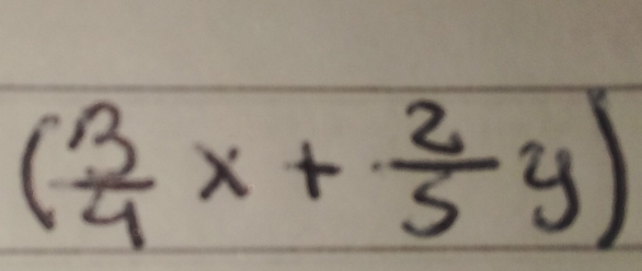 ( 3/4 x+ 2/5 y)