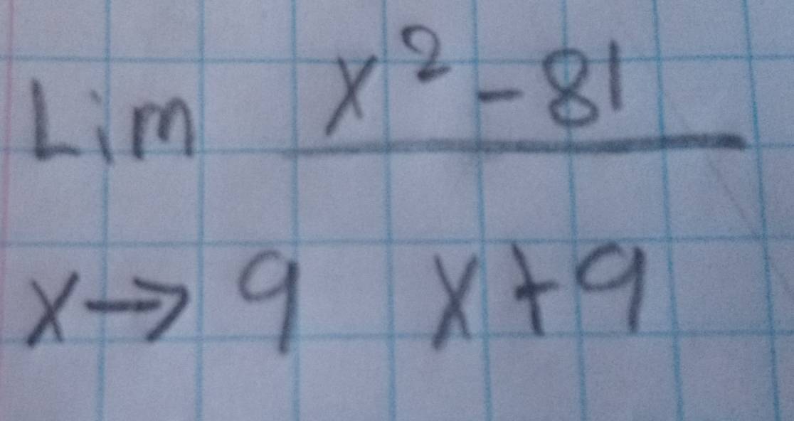 limlimits _xto 9 (x^2-81)/x+9 