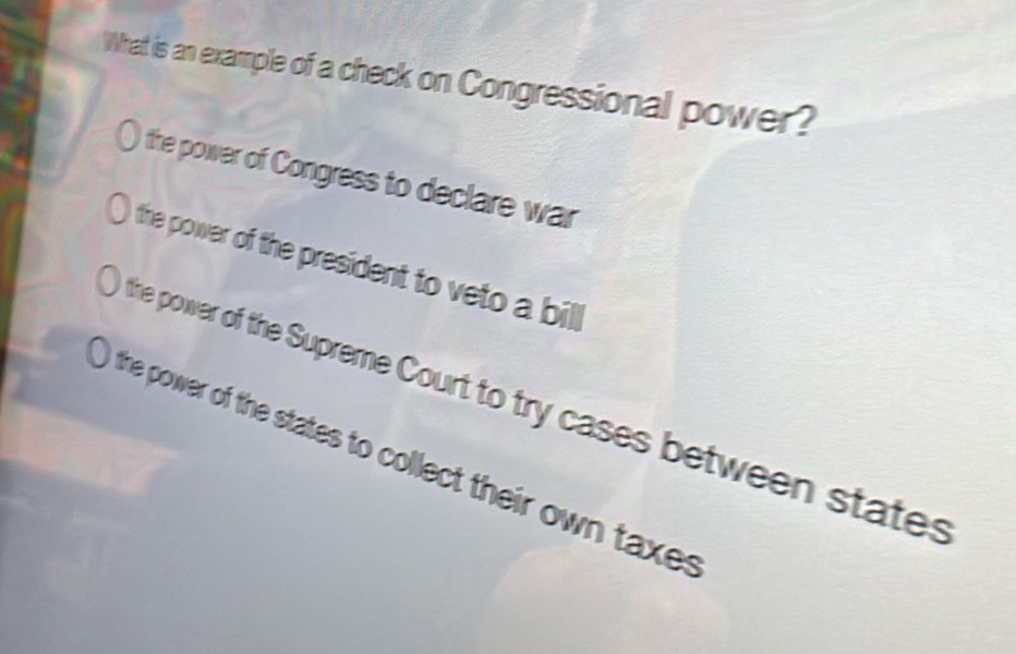 Solved: What is an example of a check on Congressional power? the power ...