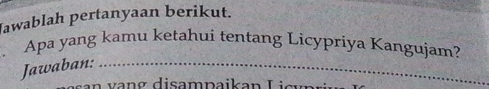 Jawablah pertanyaan berikut. 
. Apa yang kamu ketahui tentang Licypriya Kangujam? 
Jawaban:_