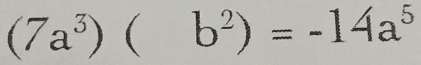 (7a^3)(b^2)=-14a^5