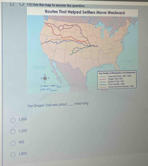 Use the map to answer the question.
The Oregon Trail was about_ miles long.
1,000
1,200
900
1,800