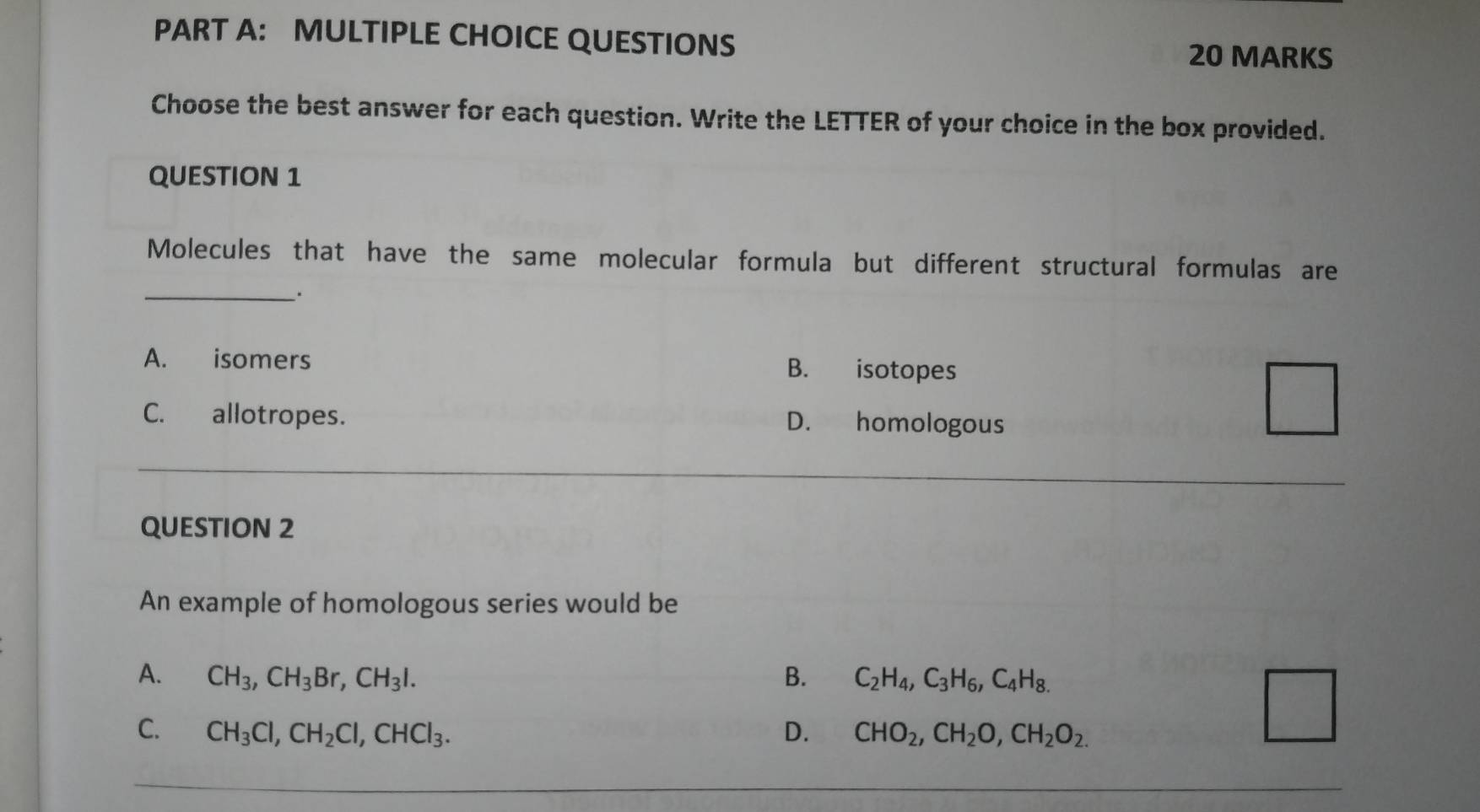 MARKS
Choose the best answer for each question. Write the LETTER of your choice in the box provided.