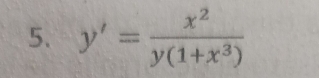 y'= x^2/y(1+x^3) 