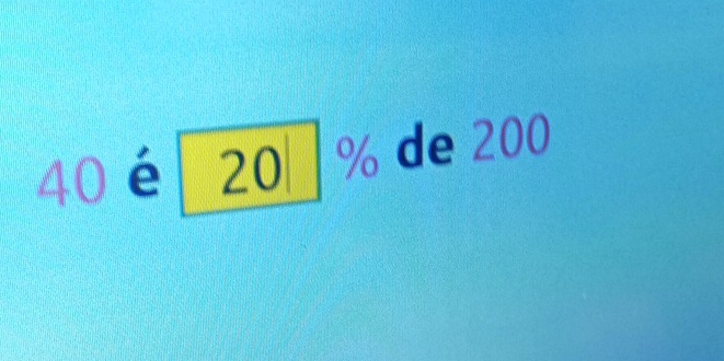 40 é 20 % de 200