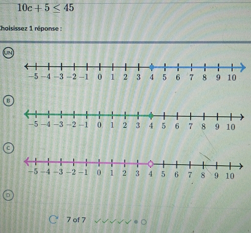 10c+5≤ 45
Choisissez 1 réponse : 
UN
7 of 7