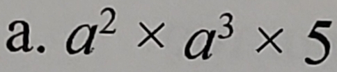 a^2* a^3* 5