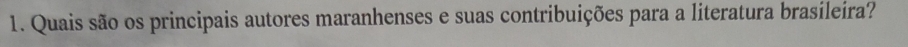 Quais são os principais autores maranhenses e suas contribuições para a literatura brasileira?