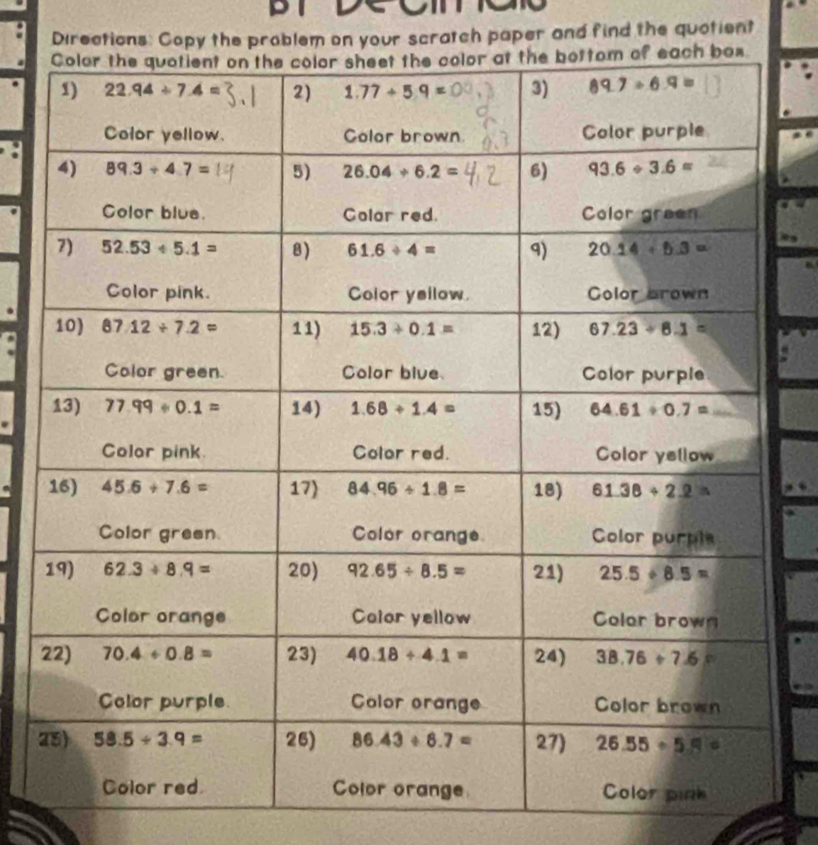 Directions: Copy the problem on your scratch paper and find the quotient
.