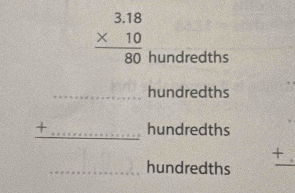 beginarrayr 3.14 *  10/30  hline endarray
hundredths 
hundredths 
hundredths 
□ 
+ 
hundredths