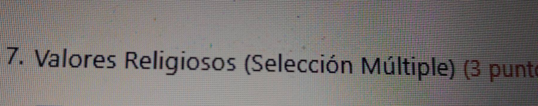 Valores Religiosos (Selección Múltiple) (3 punte