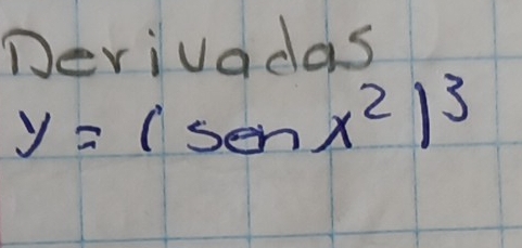 Devivadas
y=(sec x^2)^3