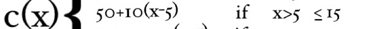 C(xendpmatrix <50+10(x-5) if x>5≤ I5